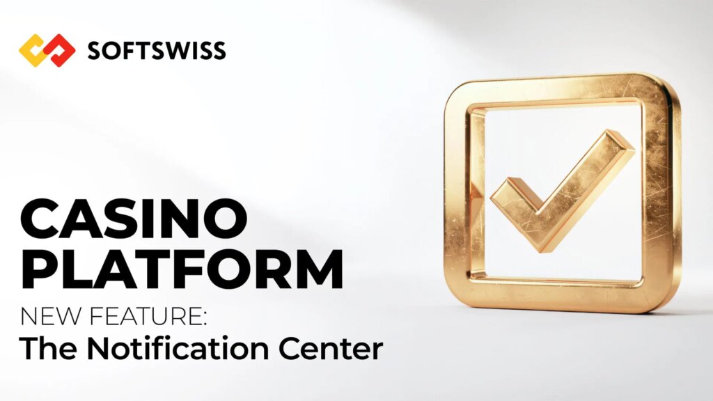 SOFTSWISS lance un centre de notifications sur la plateforme pour stimuler l'engagement des joueurs | SOFTSWISS lance un centre de notifications sur la plateforme pour