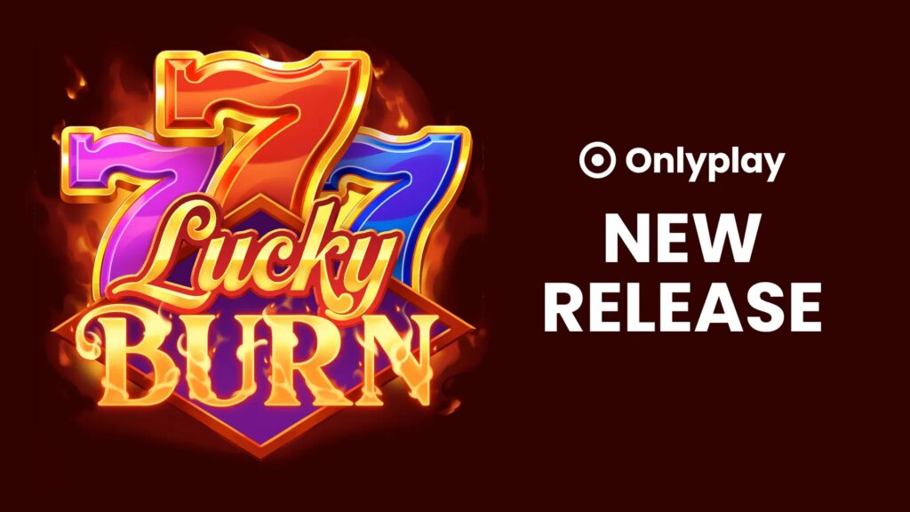 Onlyplay lance la machine à sous Lucky Burn combinant des symboles de fruits traditionnels avec des fonctionnalités sur le thème du feu | 1773564627 Onlyplay lance la machine a sous Lucky Burn combinant des