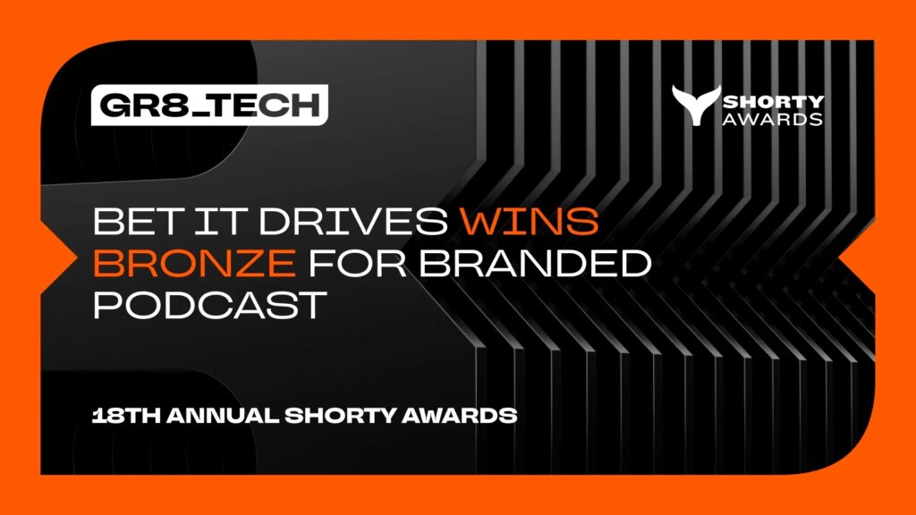 Bet It Drives de GR8_TECH remporte le bronze lors de la 18e édition des Shorty Awards pour son podcast de marque | Bet It Drives de GR8 TECH remporte le bronze lors de
