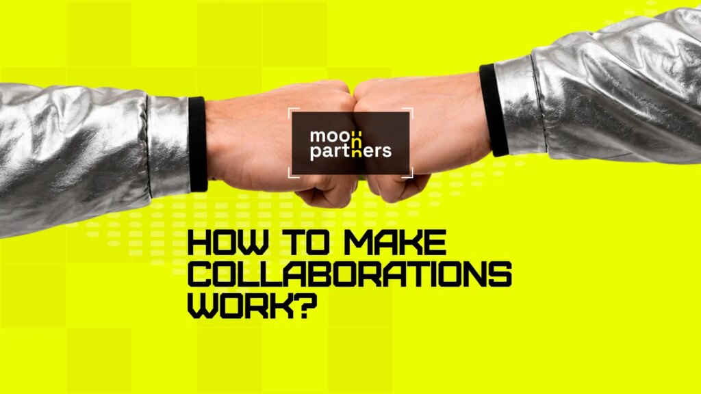 Moon Partners partage son point de vue sur la façon de faire fonctionner les collaborations | Moon Partners partage son point de vue sur la facon